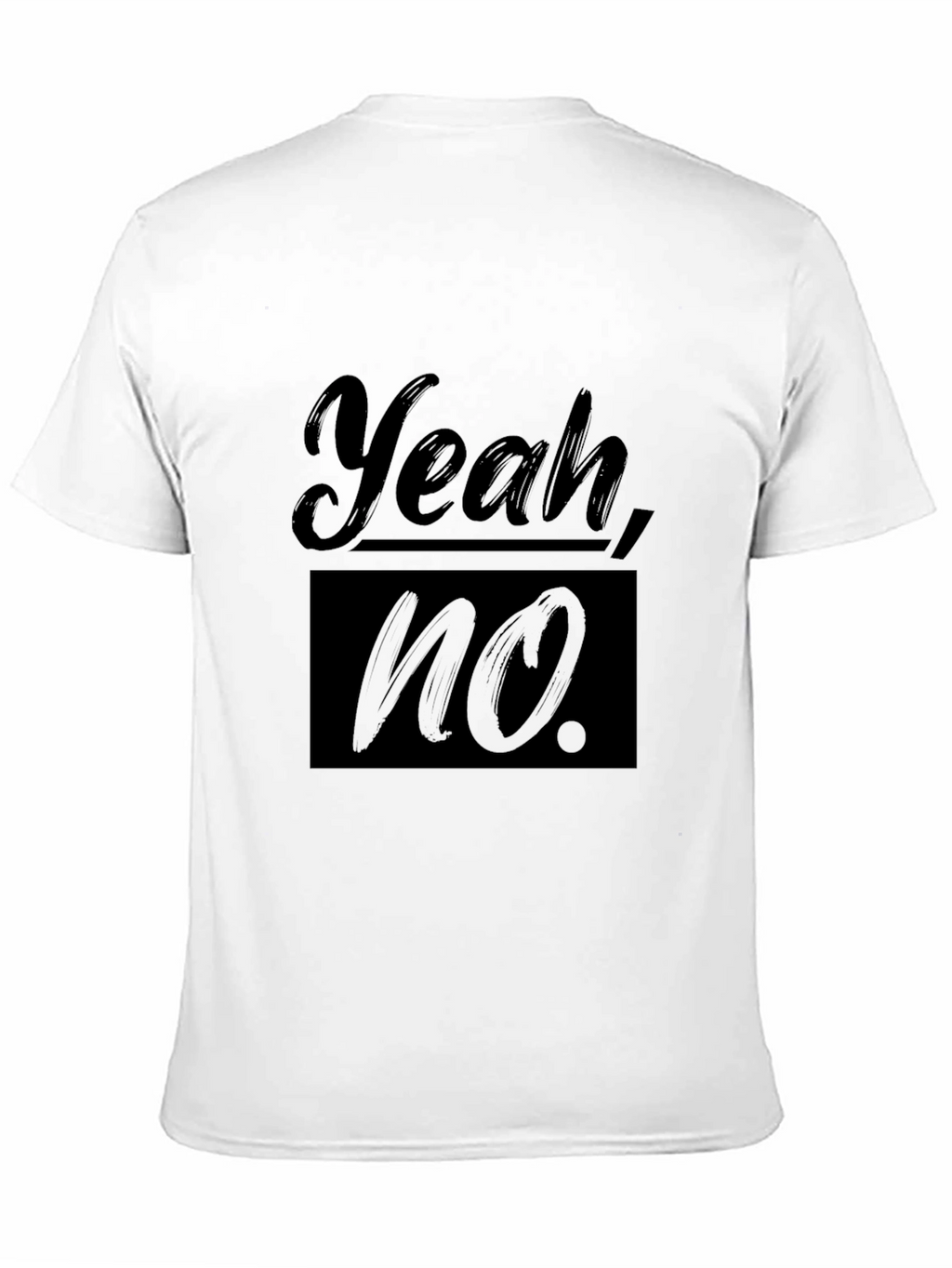 Yeah No. Graphic T-Shirt