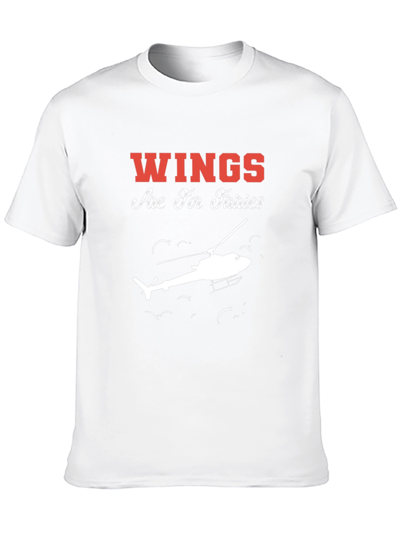 Wings Are For Fairies Helicopter T-Shirt