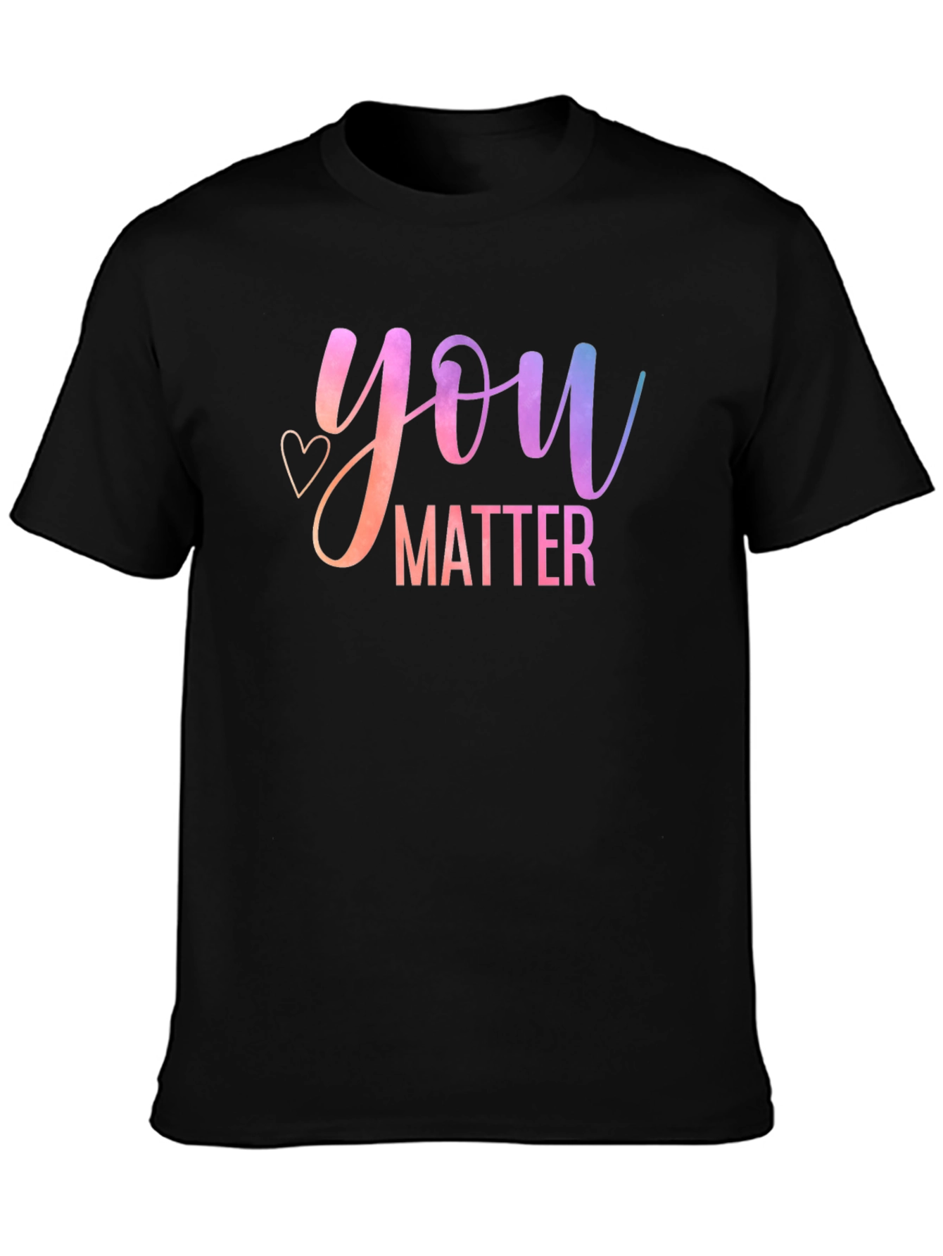 You Matter Graphic T-Shirt - Positive Message Tee