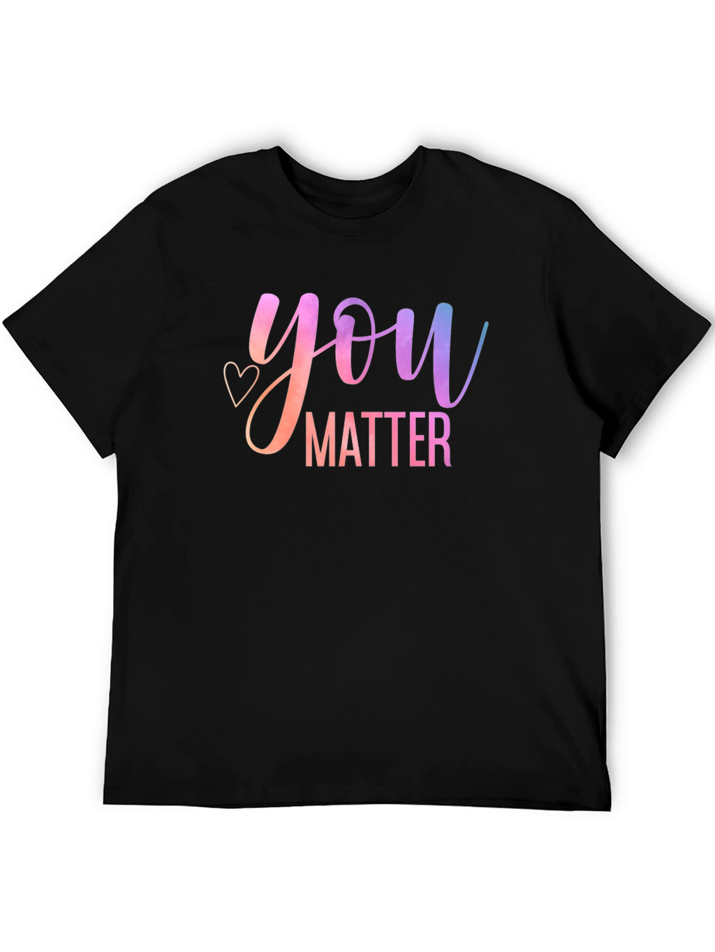 You Matter Graphic T-Shirt - Positive Message Tee