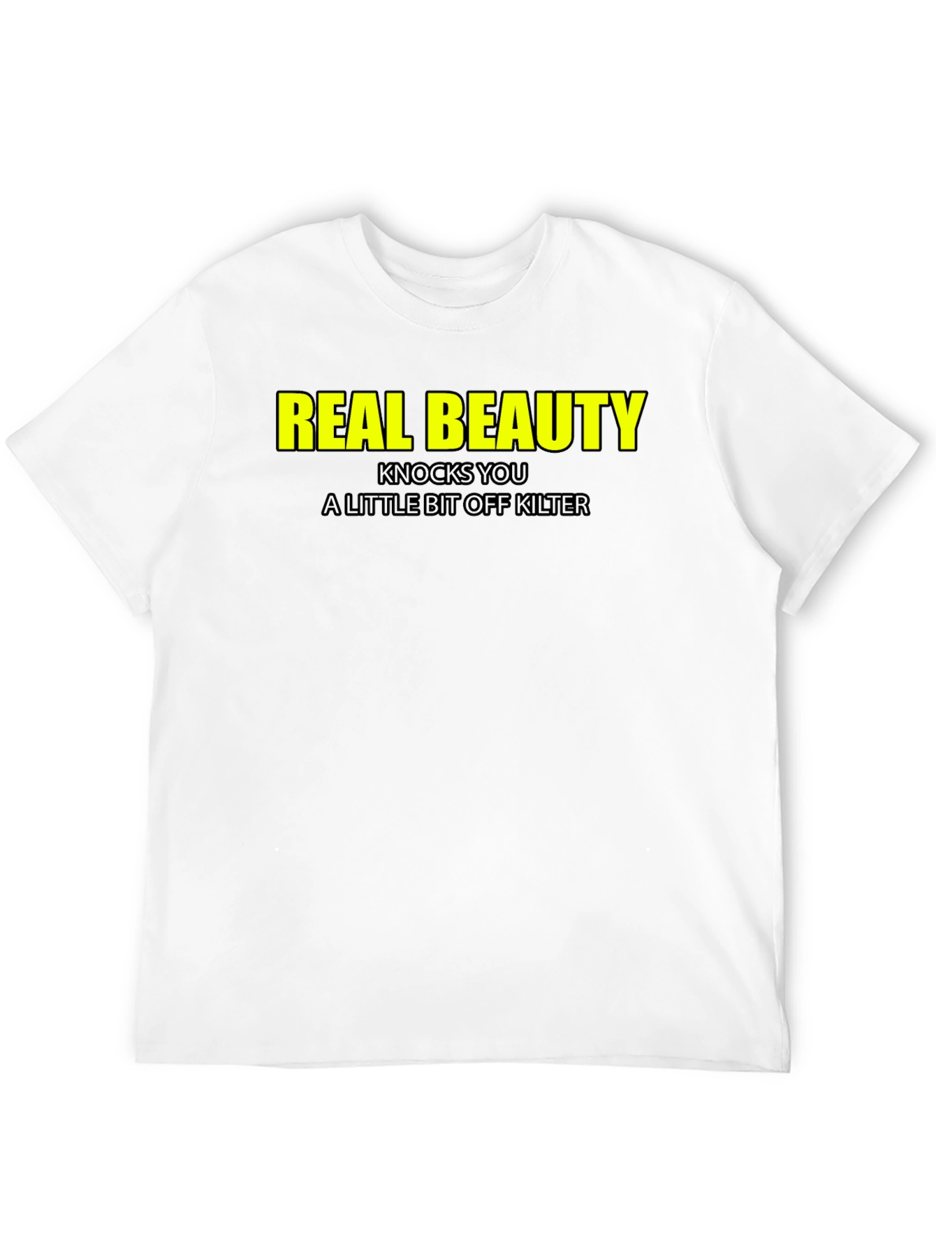 Real Beauty T-Shirt - Funny Slogan Tee