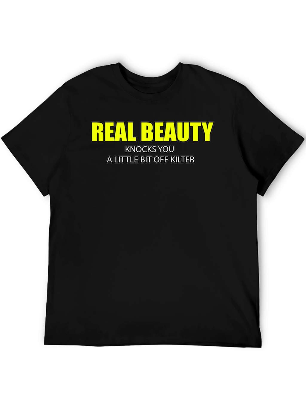 Real Beauty T-Shirt - Funny Slogan Tee