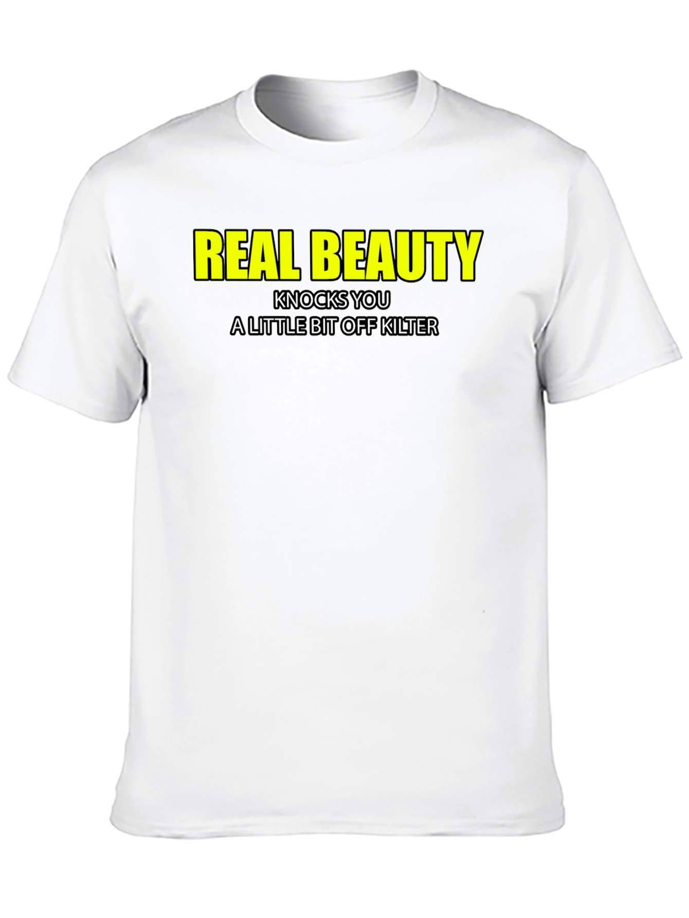 Real Beauty T-Shirt - Funny Slogan Tee