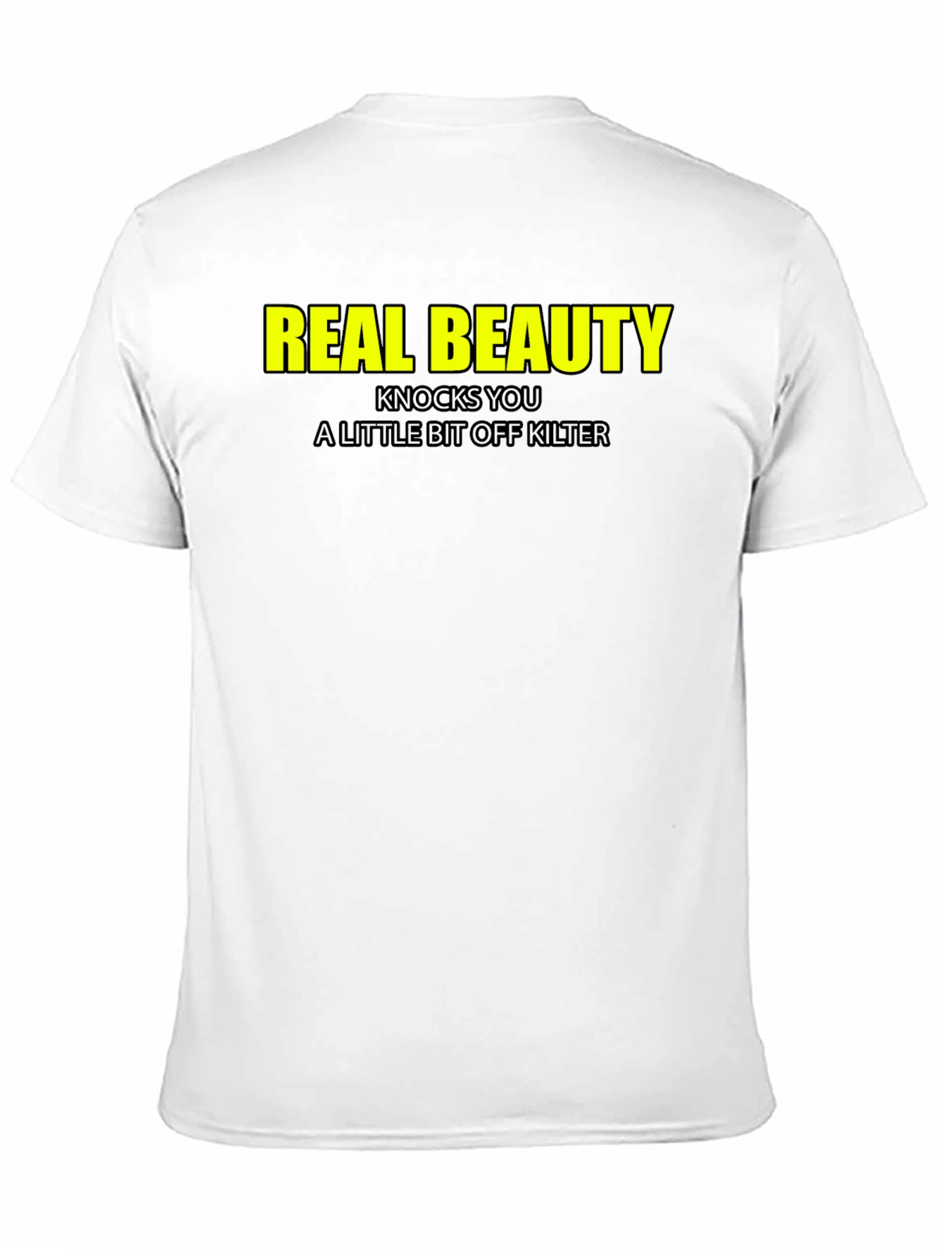 Real Beauty T-Shirt - Funny Slogan Tee