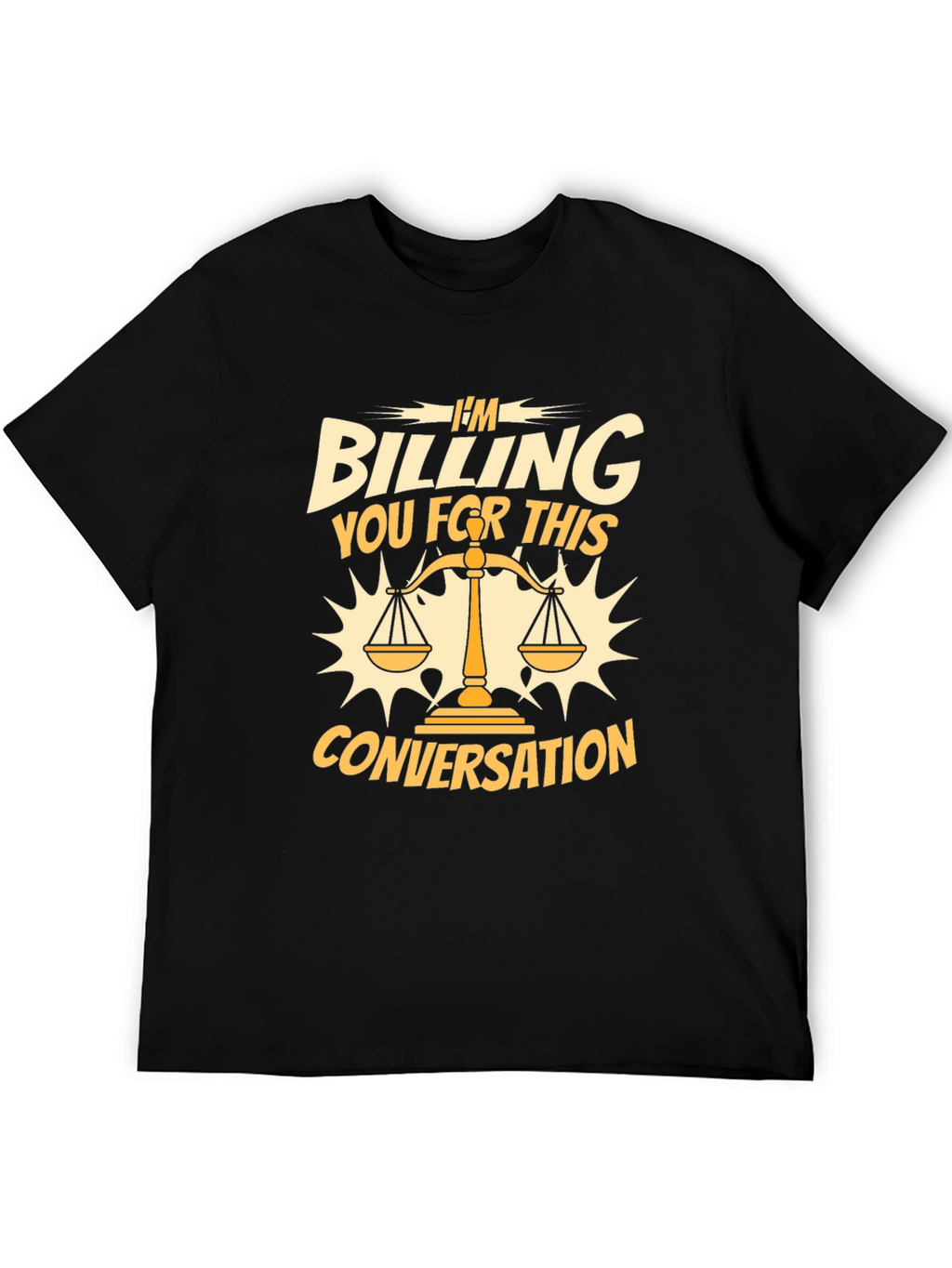 Im Billing You for This Conversation T-Shirt