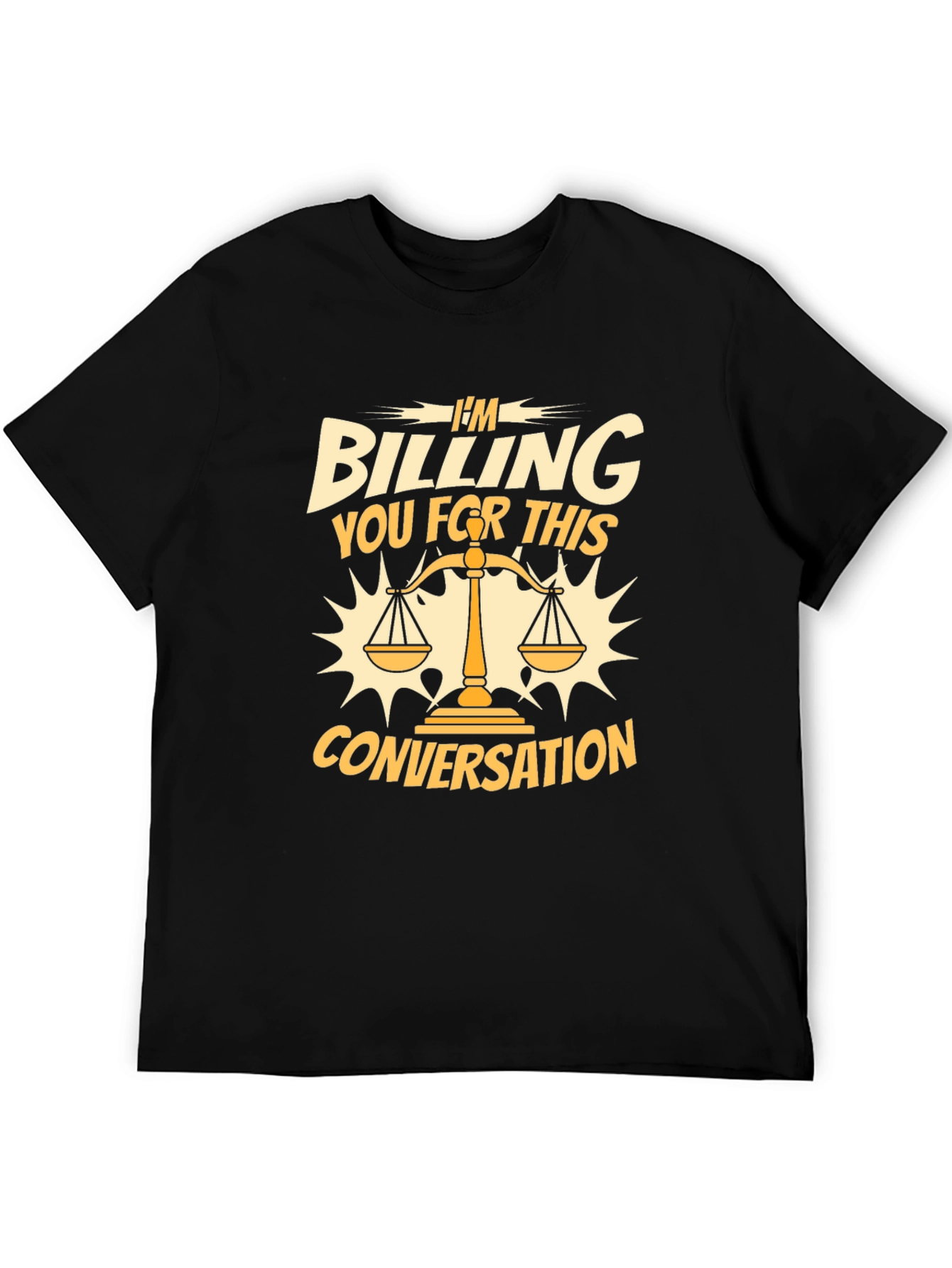 Im Billing You for This Conversation T-Shirt