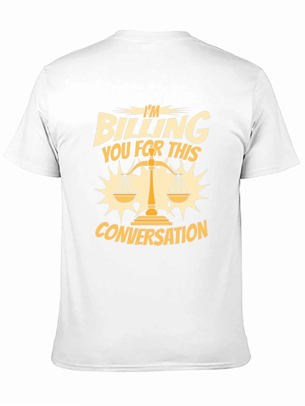 Im Billing You for This Conversation T-Shirt