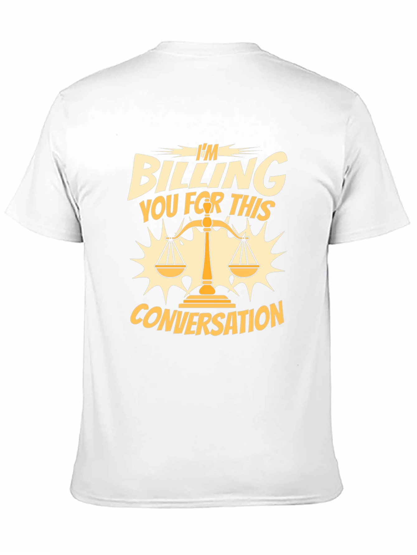 Im Billing You for This Conversation T-Shirt