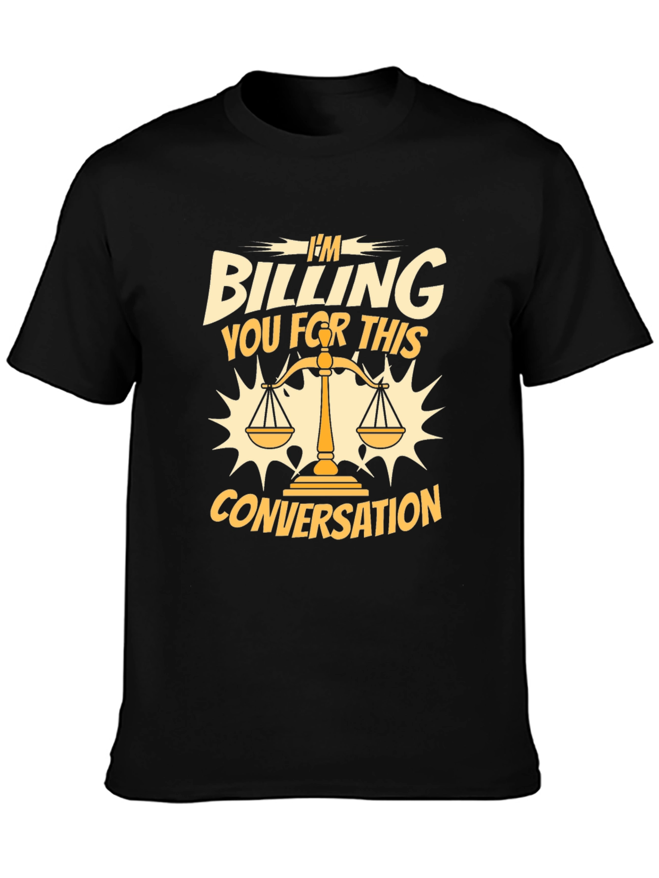 Im Billing You for This Conversation T-Shirt
