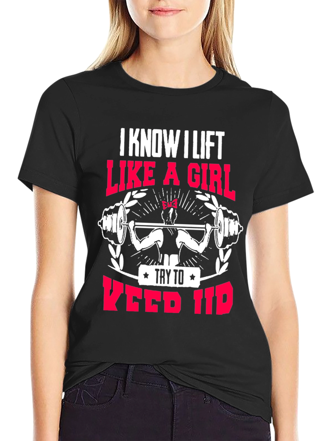 I Lift Like a Girl T-Shirt