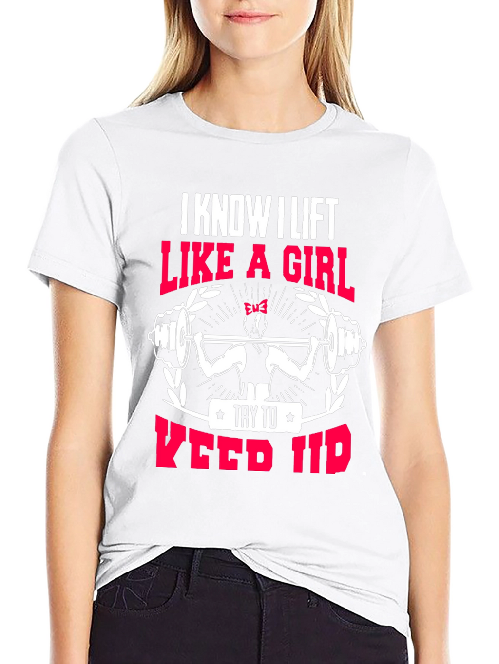 I Lift Like a Girl T-Shirt