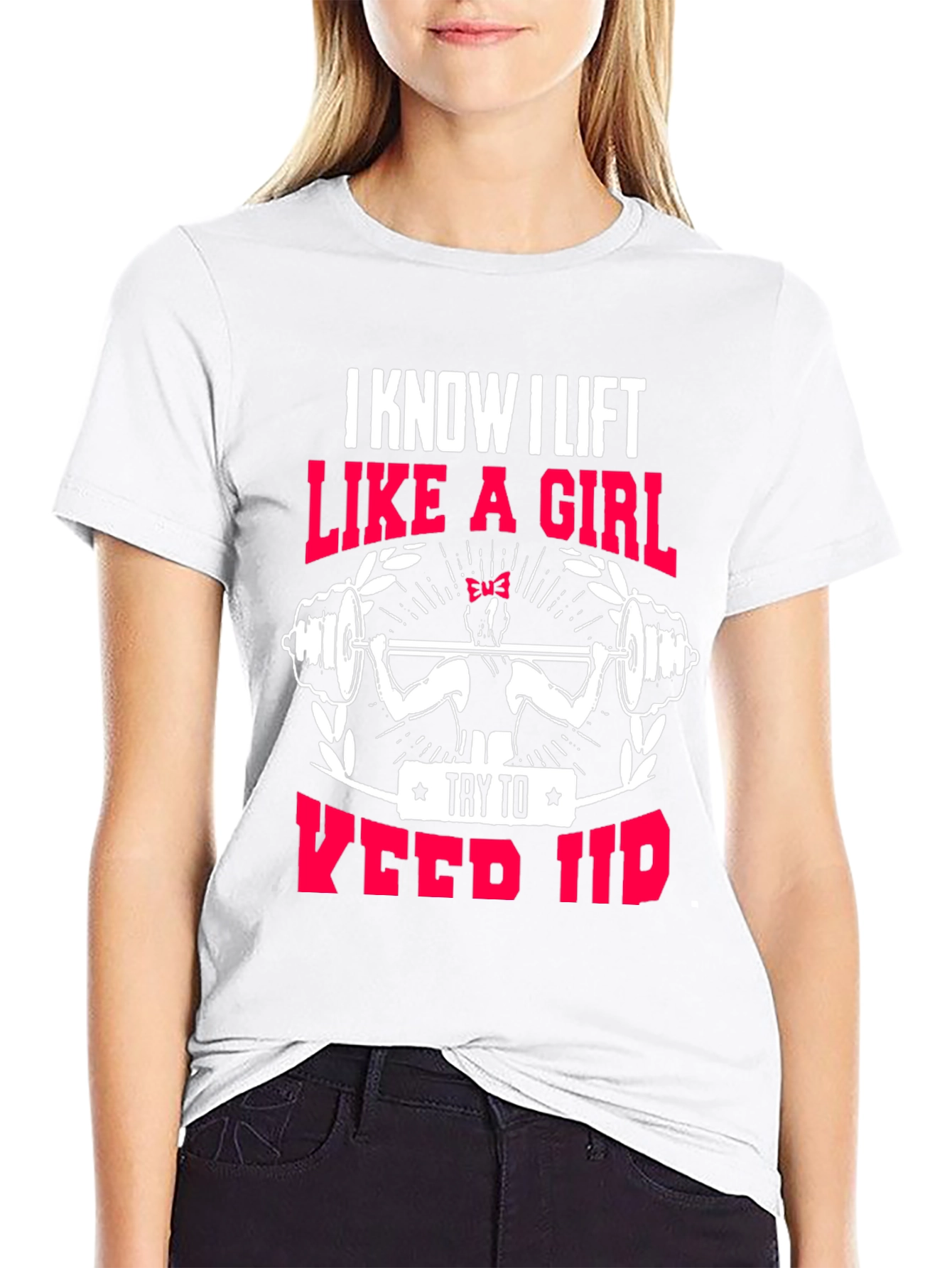 I Lift Like a Girl T-Shirt