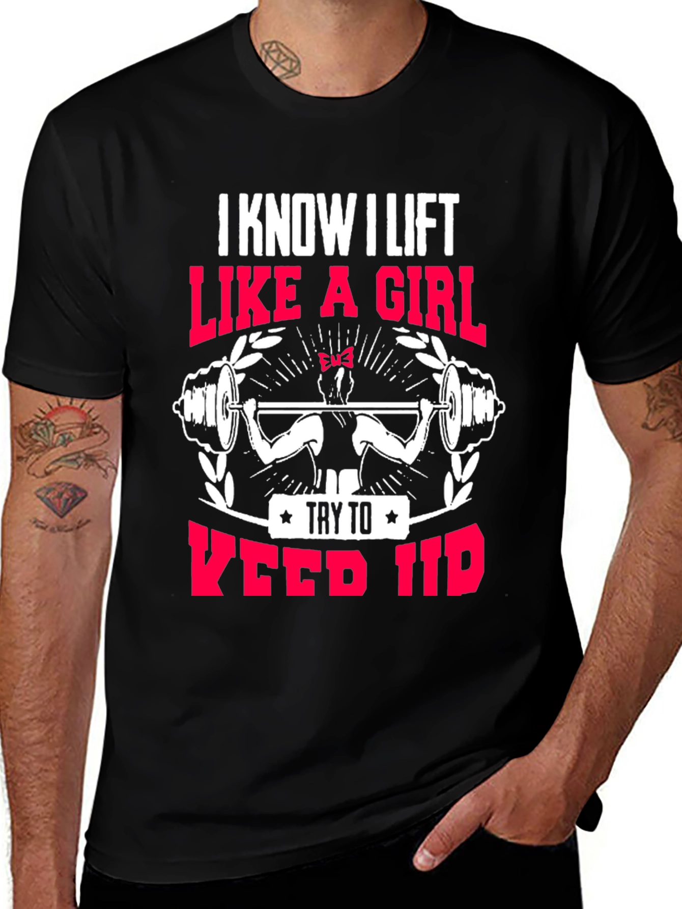 I Lift Like a Girl T-Shirt
