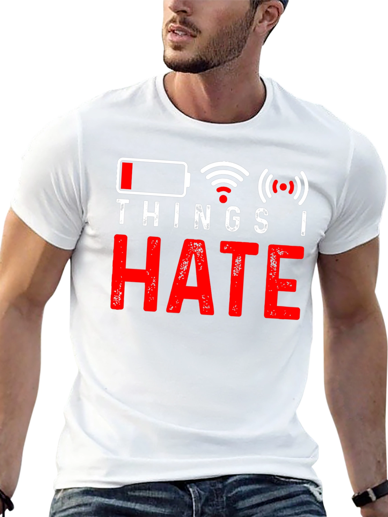 Things I Hate T-Shirt - Low Battery No Wifi
