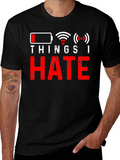 Things I Hate T-Shirt - Low Battery No Wifi