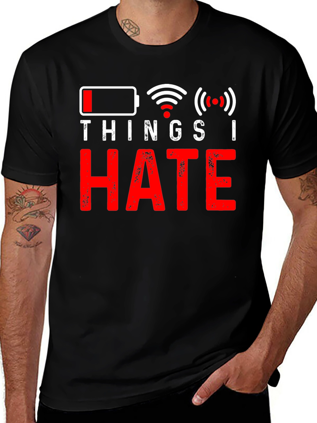 Things I Hate T-Shirt - Low Battery No Wifi