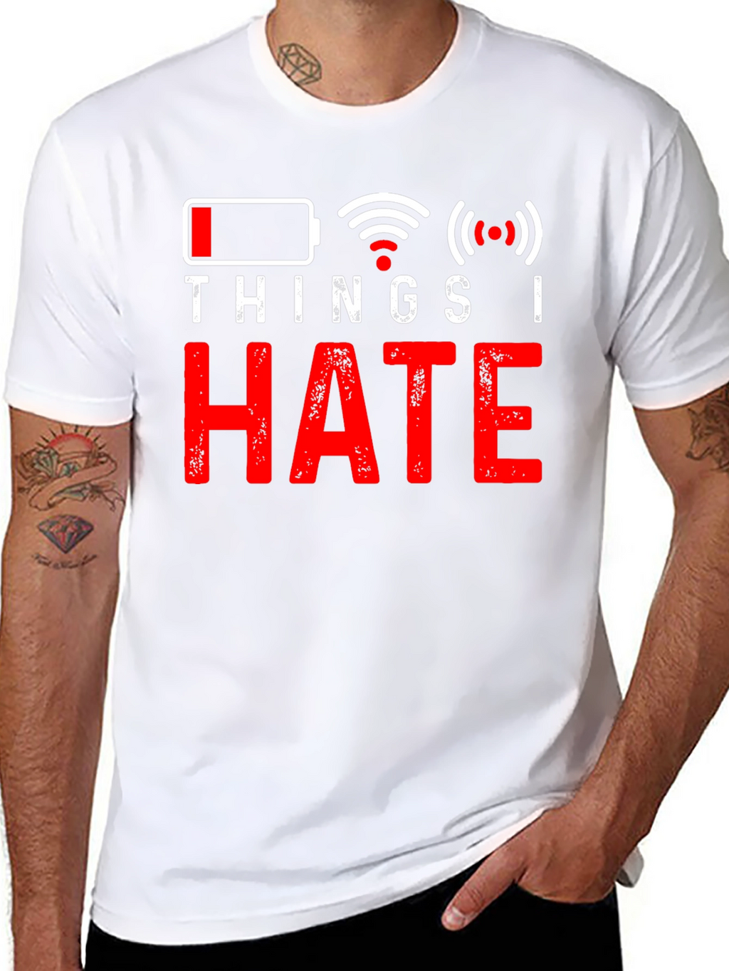 Things I Hate T-Shirt - Low Battery No Wifi