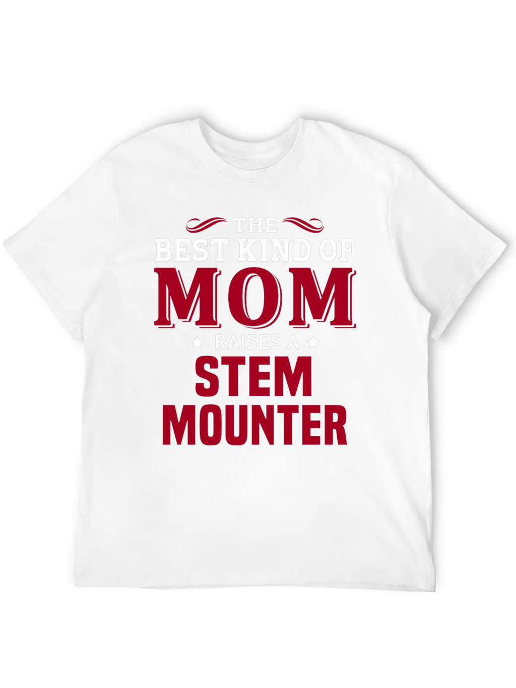 The Best Kind of Mom STEM Mounter Black T-Shirt