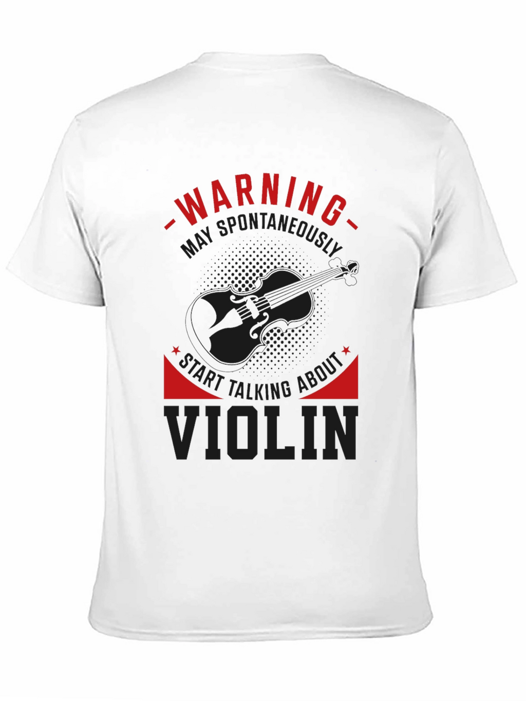 Warning: May Spontaneously Talk About Violin T-Shirt