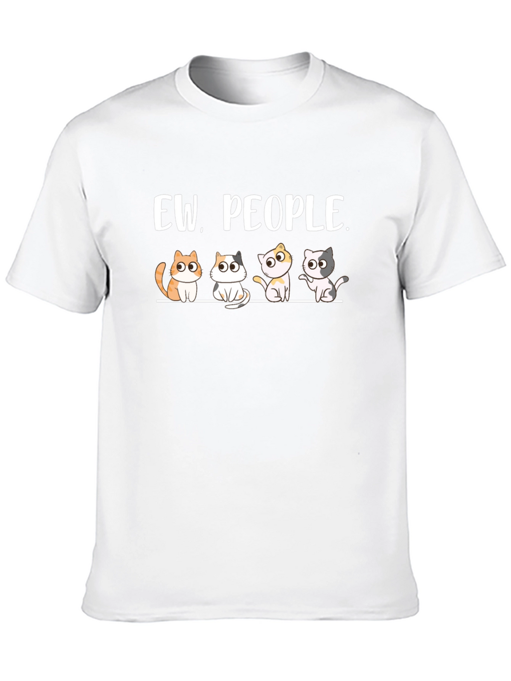 Ew People Cats Graphic T-Shirt - Unisex Cotton Tee