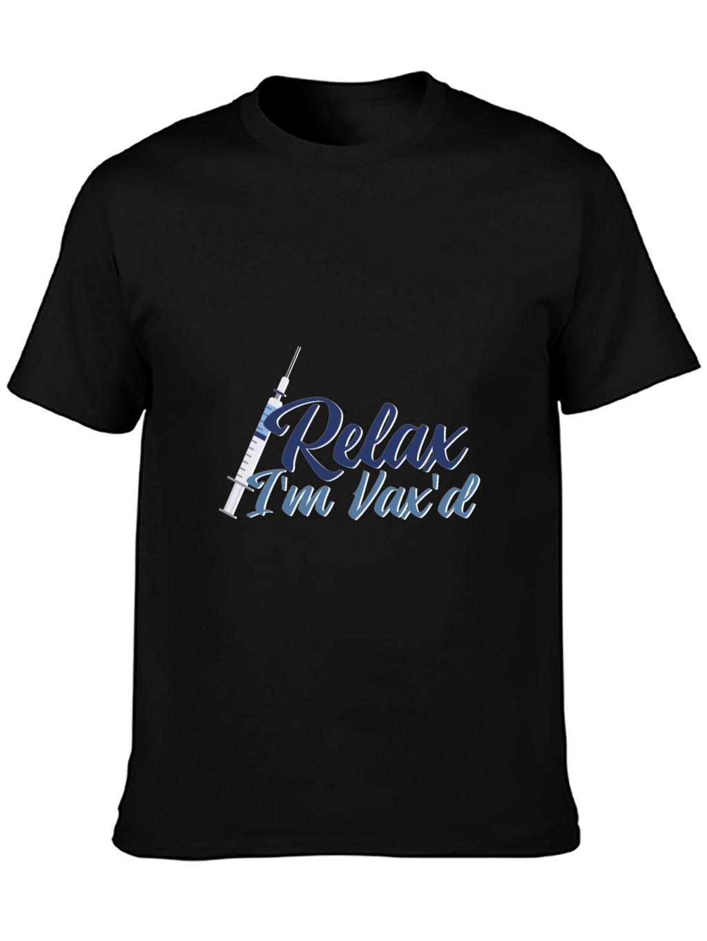 Relax Im Vaxd T-Shirt - Vaccinated and Proud!