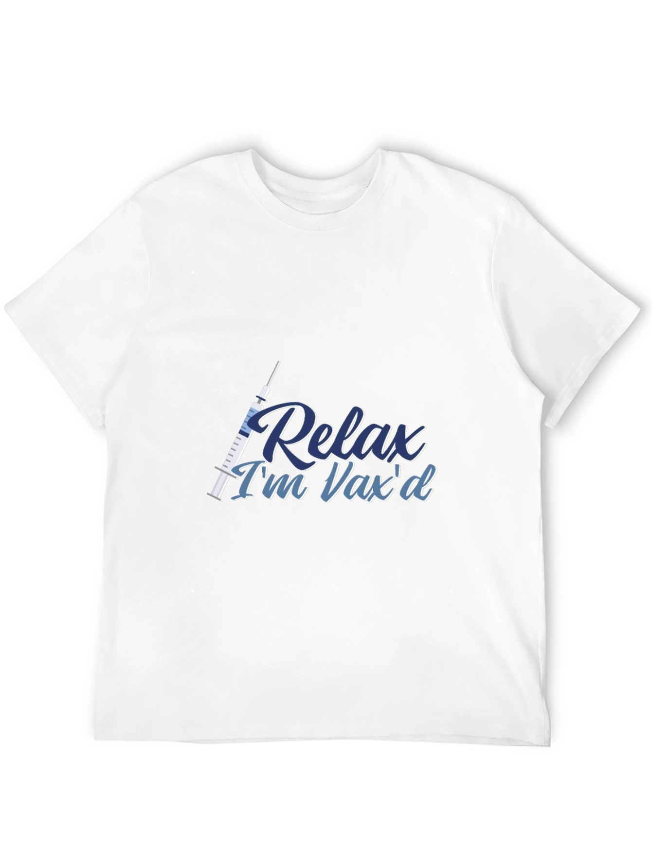Relax Im Vaxd T-Shirt - Vaccinated and Proud!