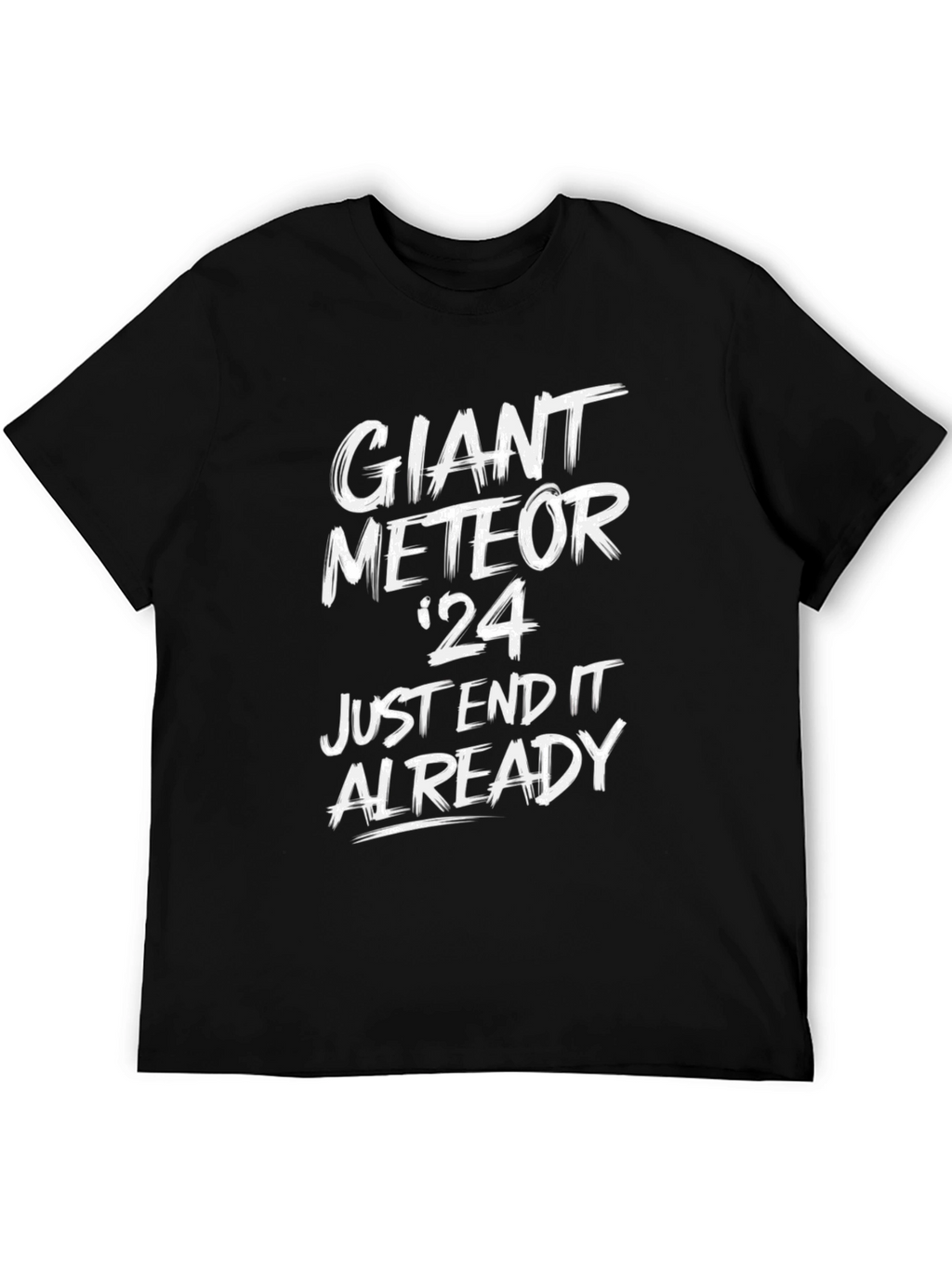 Giant Meteor 2024 Sarcastic T-Shirt