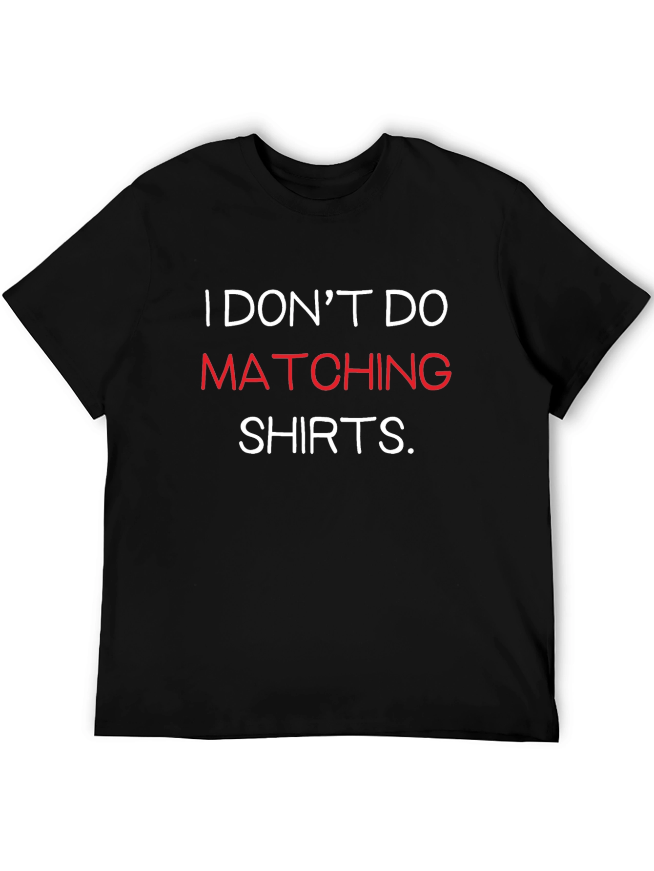 Funny I Dont Do Matching Shirts Graphic Tee