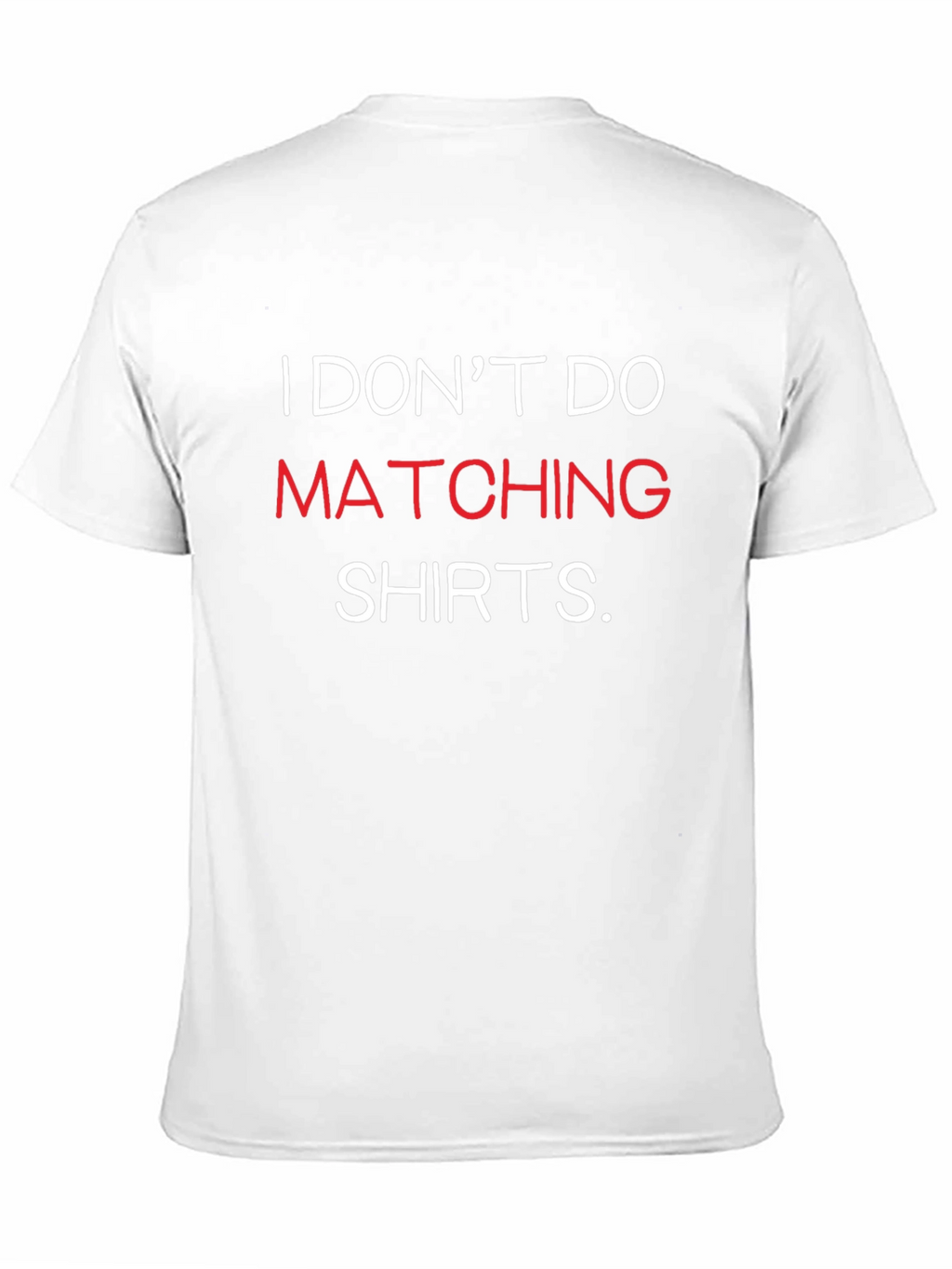 Funny I Dont Do Matching Shirts Graphic Tee