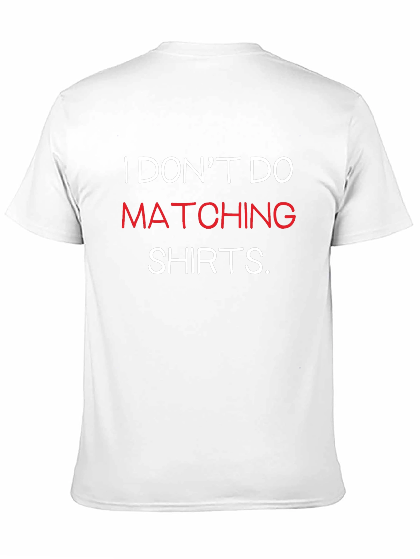 Funny I Dont Do Matching Shirts Graphic Tee