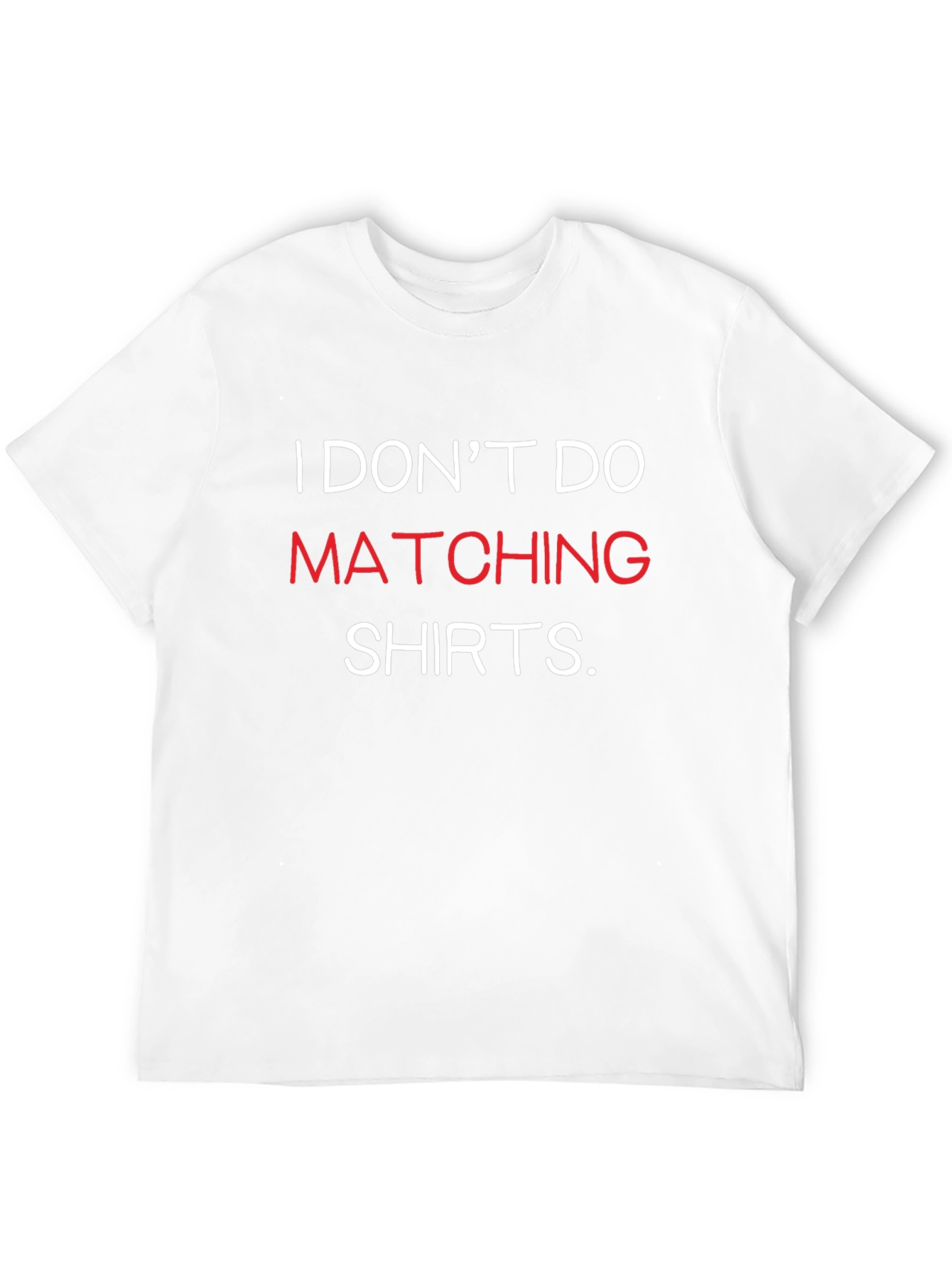 Funny I Dont Do Matching Shirts Graphic Tee