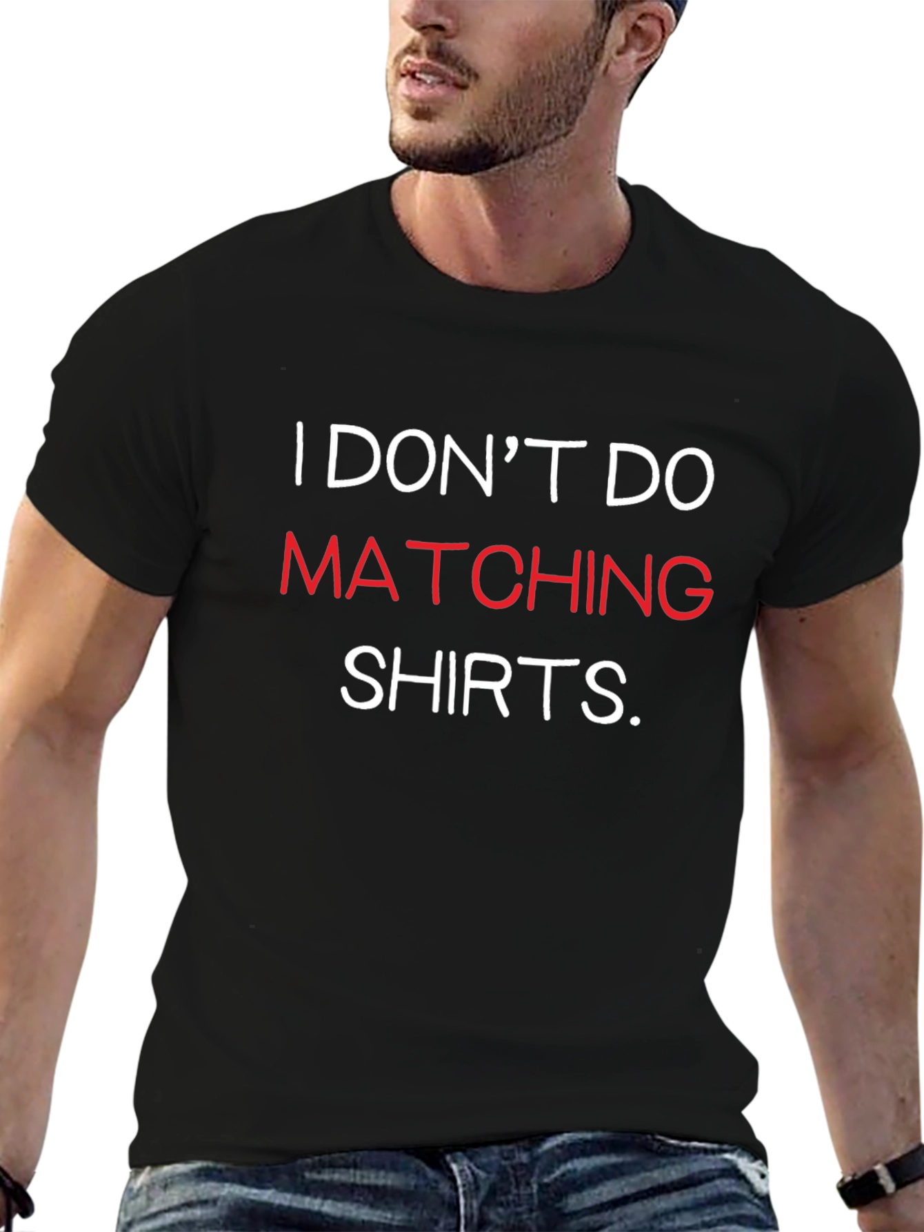 Funny I Dont Do Matching Shirts Graphic Tee