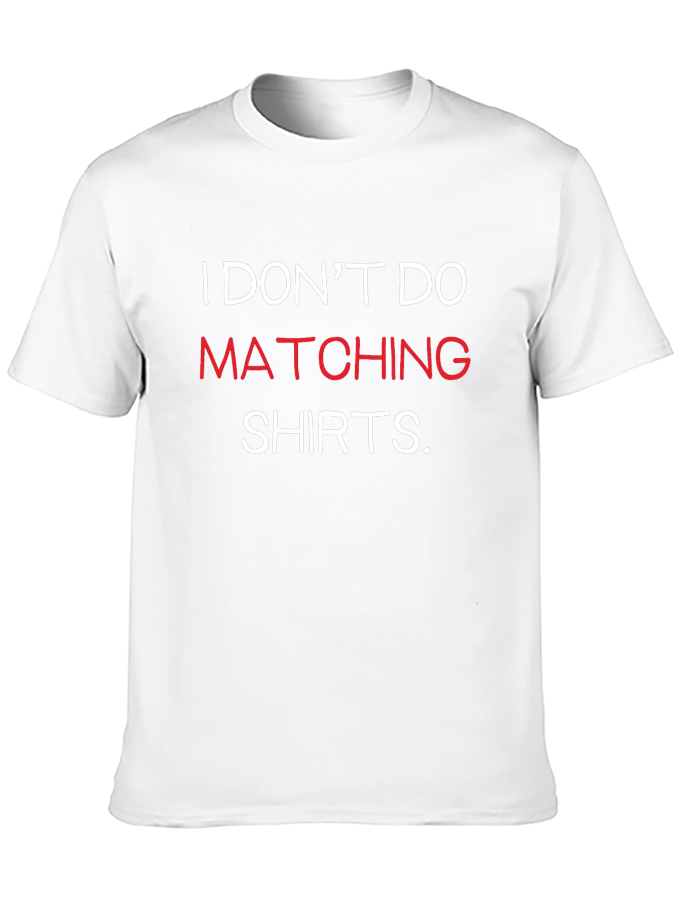 Funny I Dont Do Matching Shirts Graphic Tee
