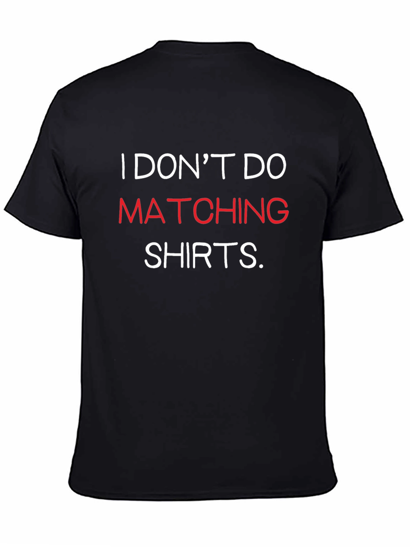 Funny I Dont Do Matching Shirts Graphic Tee