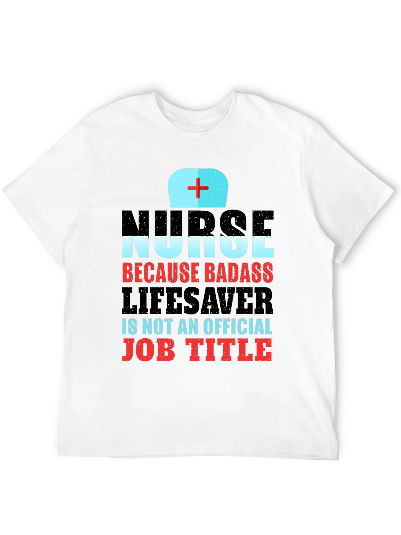 Nurse Badass Lifesaver T-Shirt