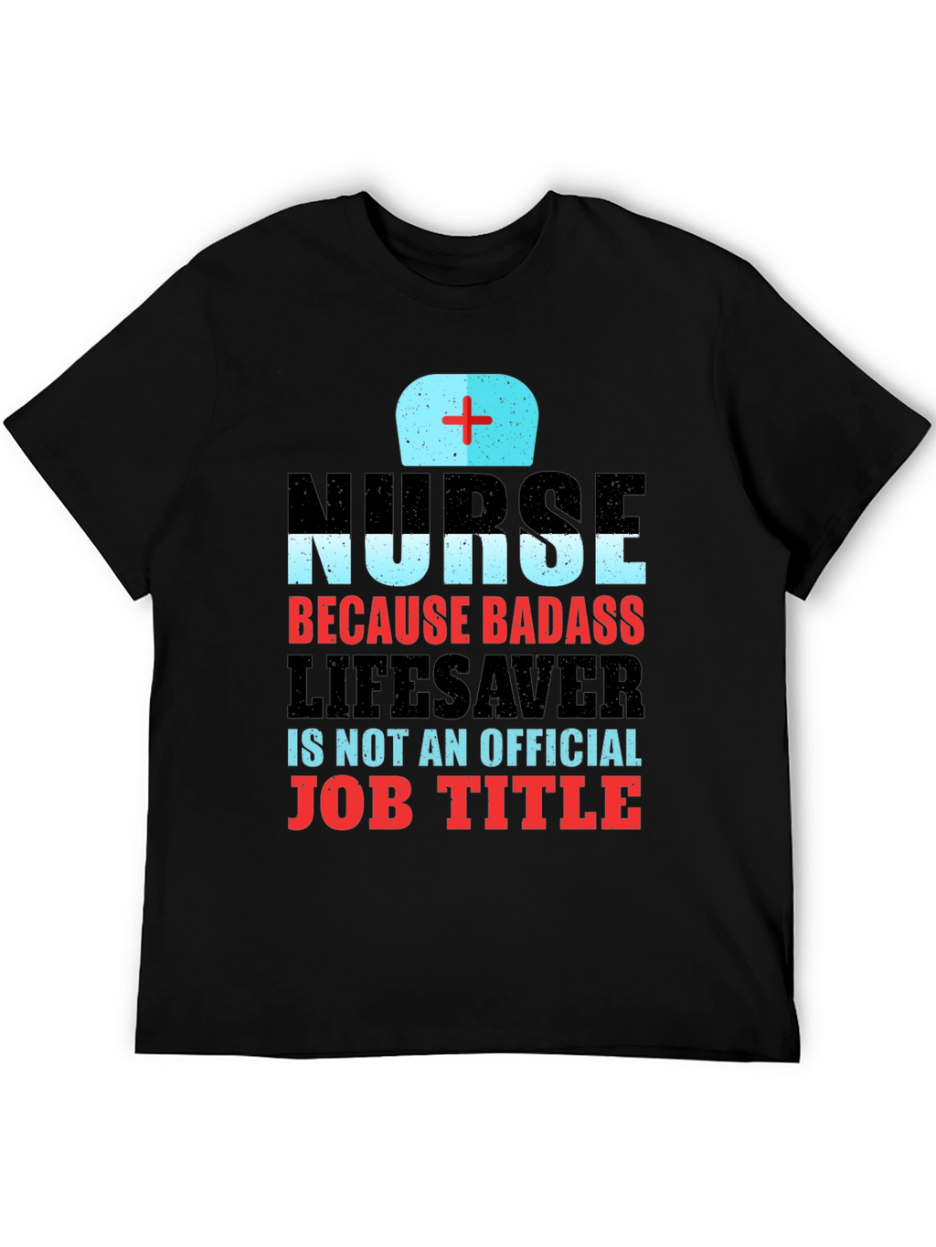 Nurse Badass Lifesaver T-Shirt