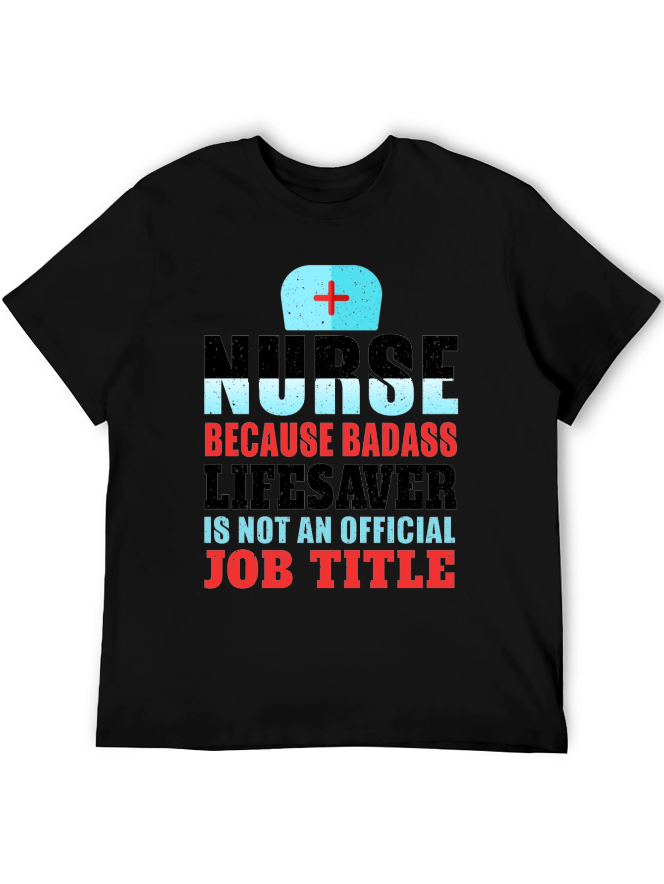 Nurse Badass Lifesaver T-Shirt