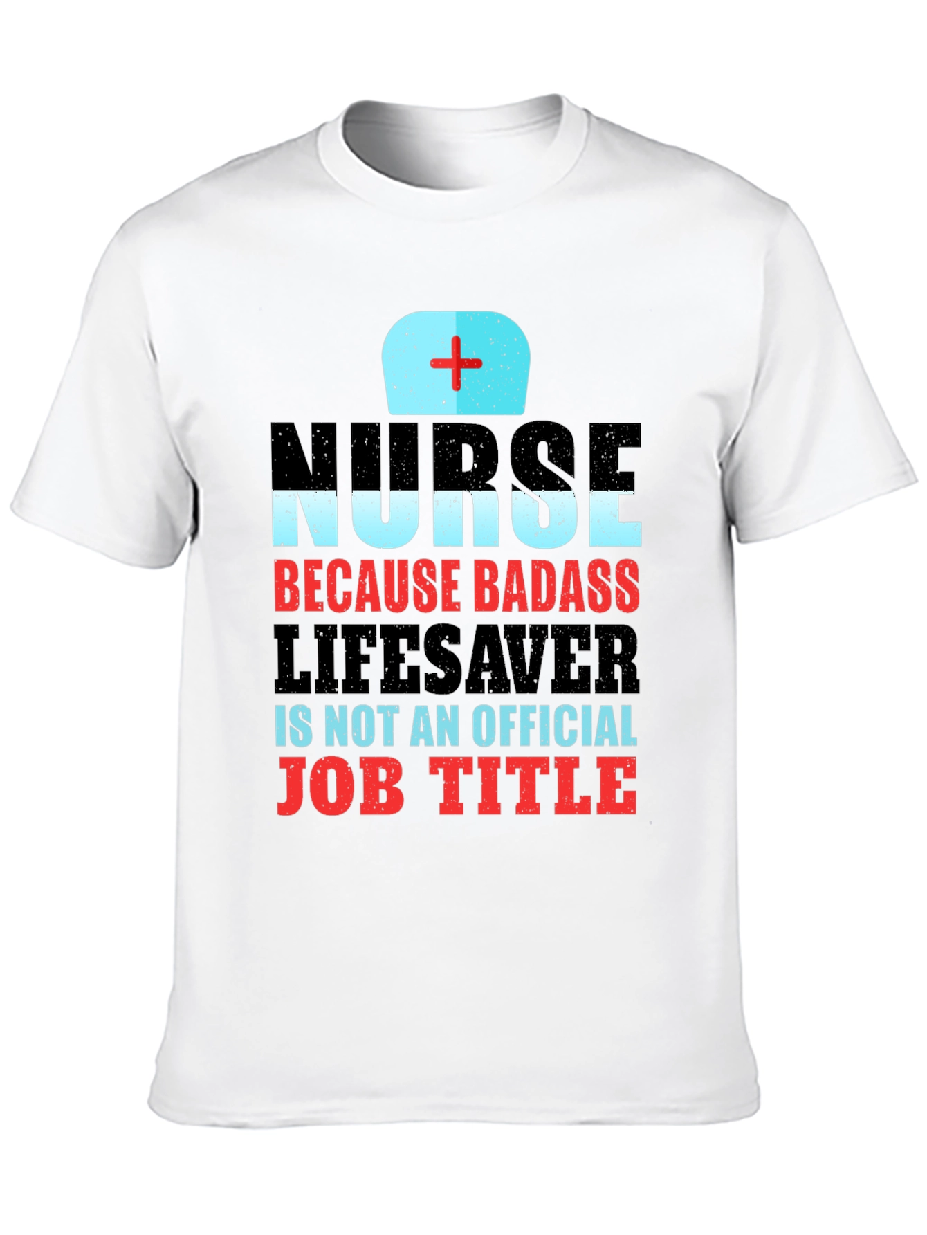 Nurse Badass Lifesaver T-Shirt