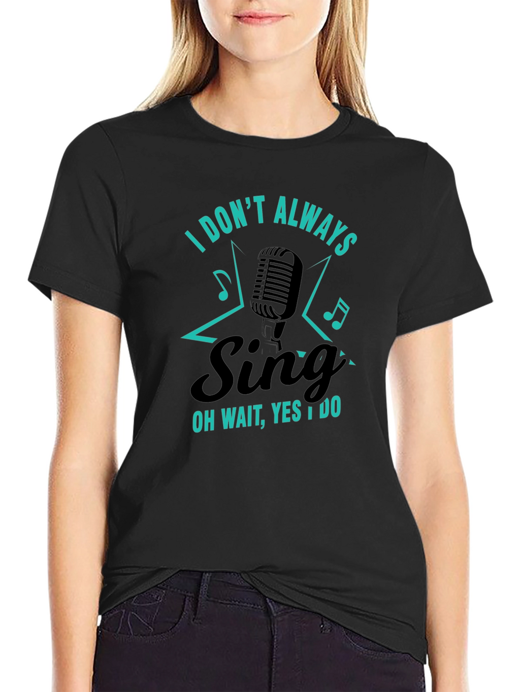 Funny Singer Graphic T-Shirt - I Dont Always Sing