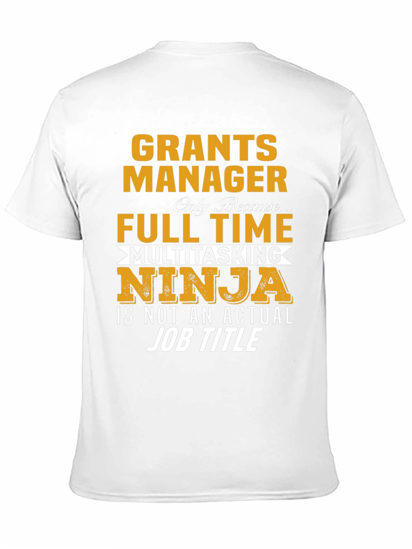 Grants Manager Full Time Ninja T-Shirt