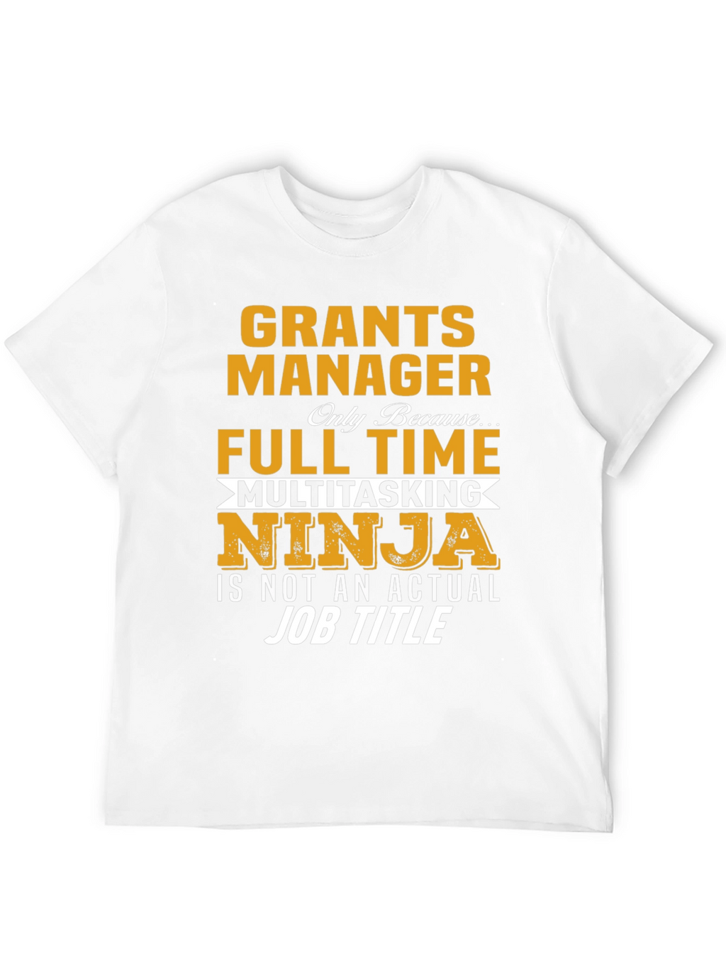 Grants Manager Full Time Ninja T-Shirt