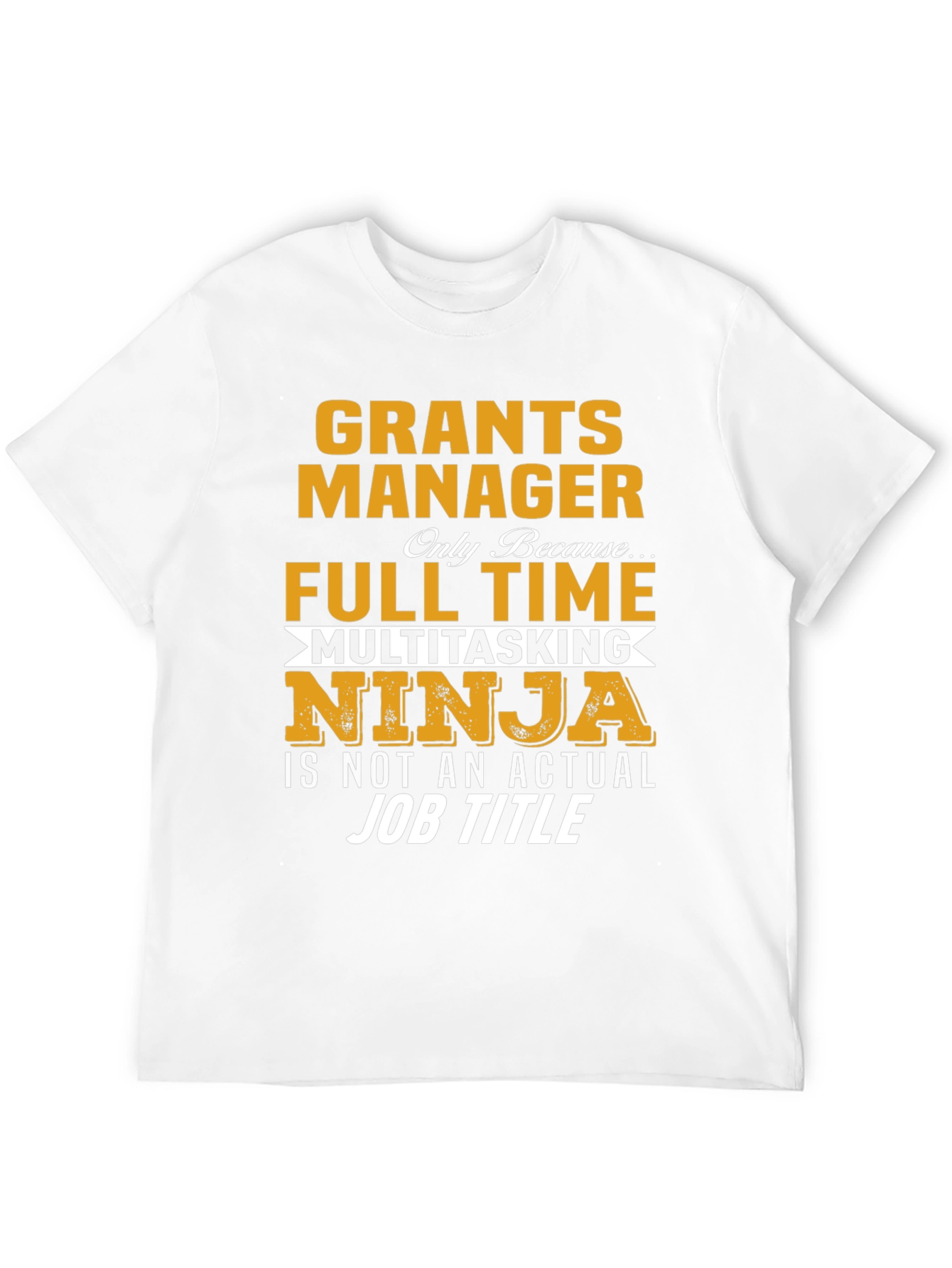 Grants Manager Full Time Ninja T-Shirt