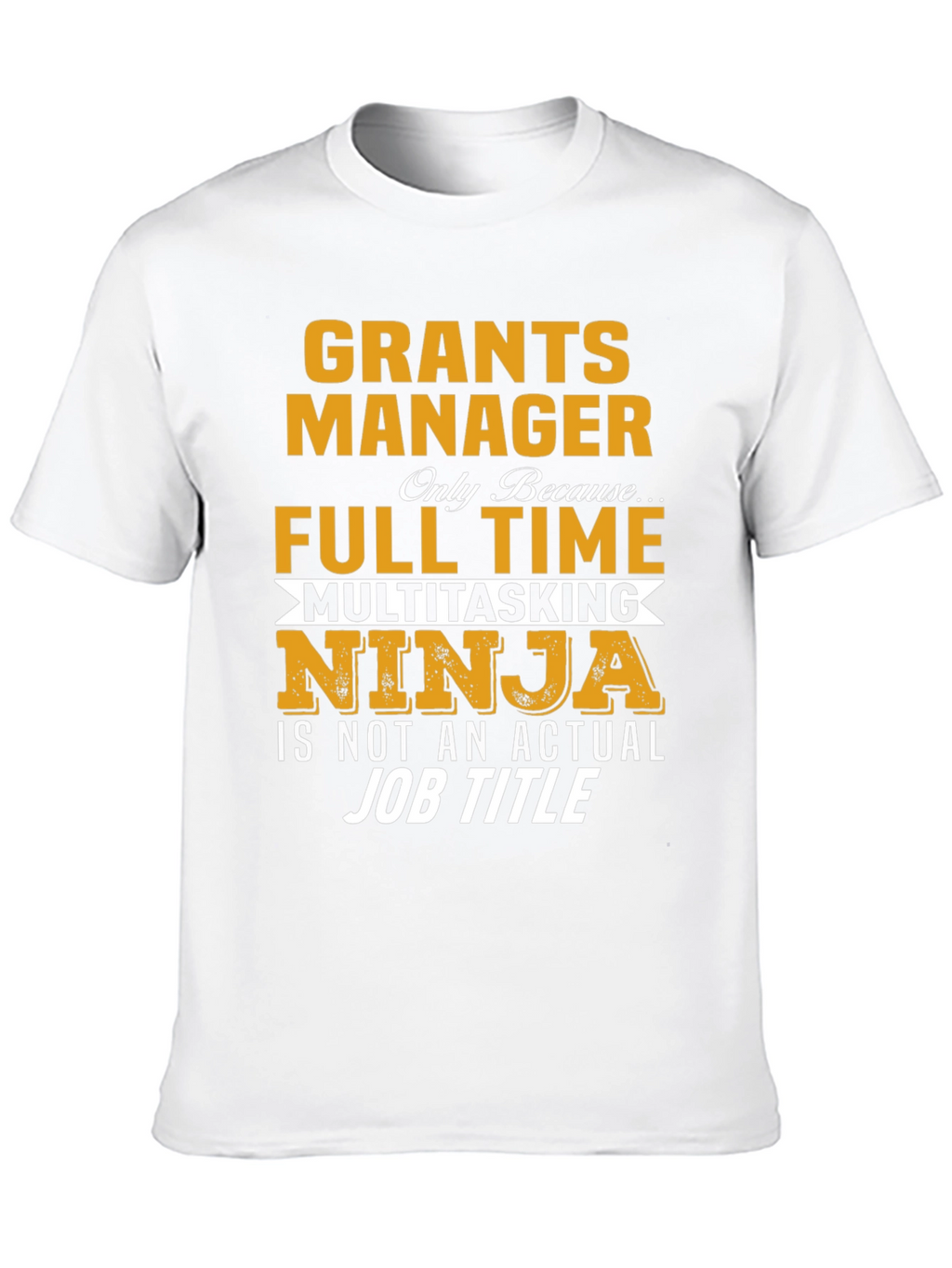 Grants Manager Full Time Ninja T-Shirt