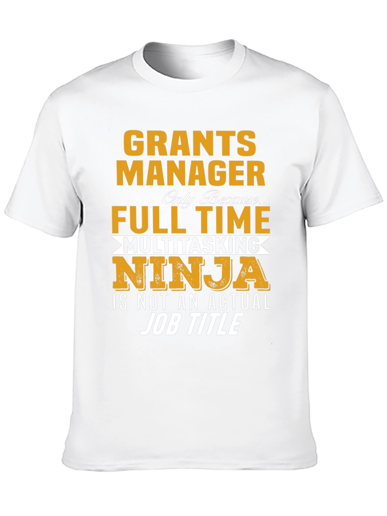 Grants Manager Full Time Ninja T-Shirt