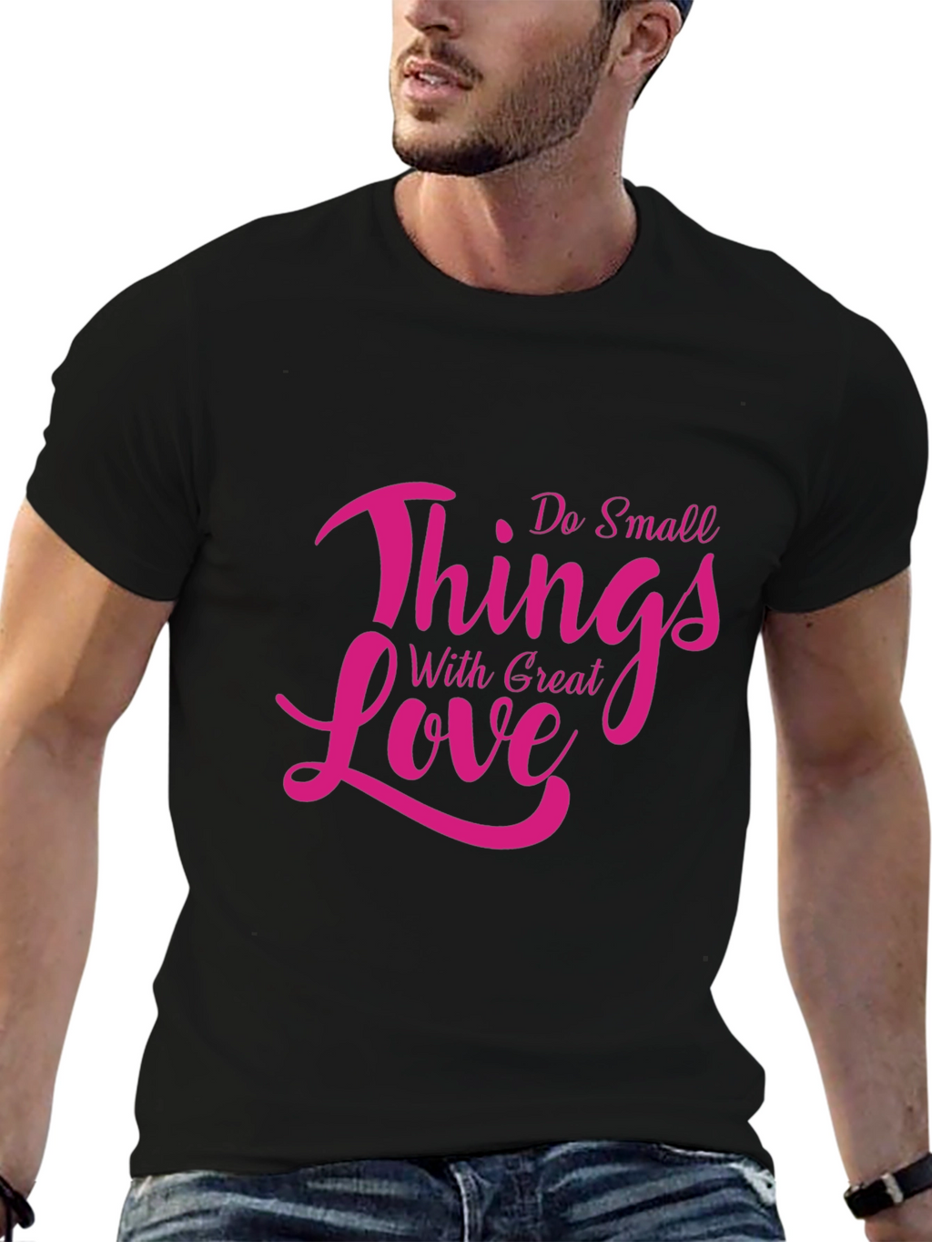Inspirational Do Small Things With Great Love Black T-Shirt