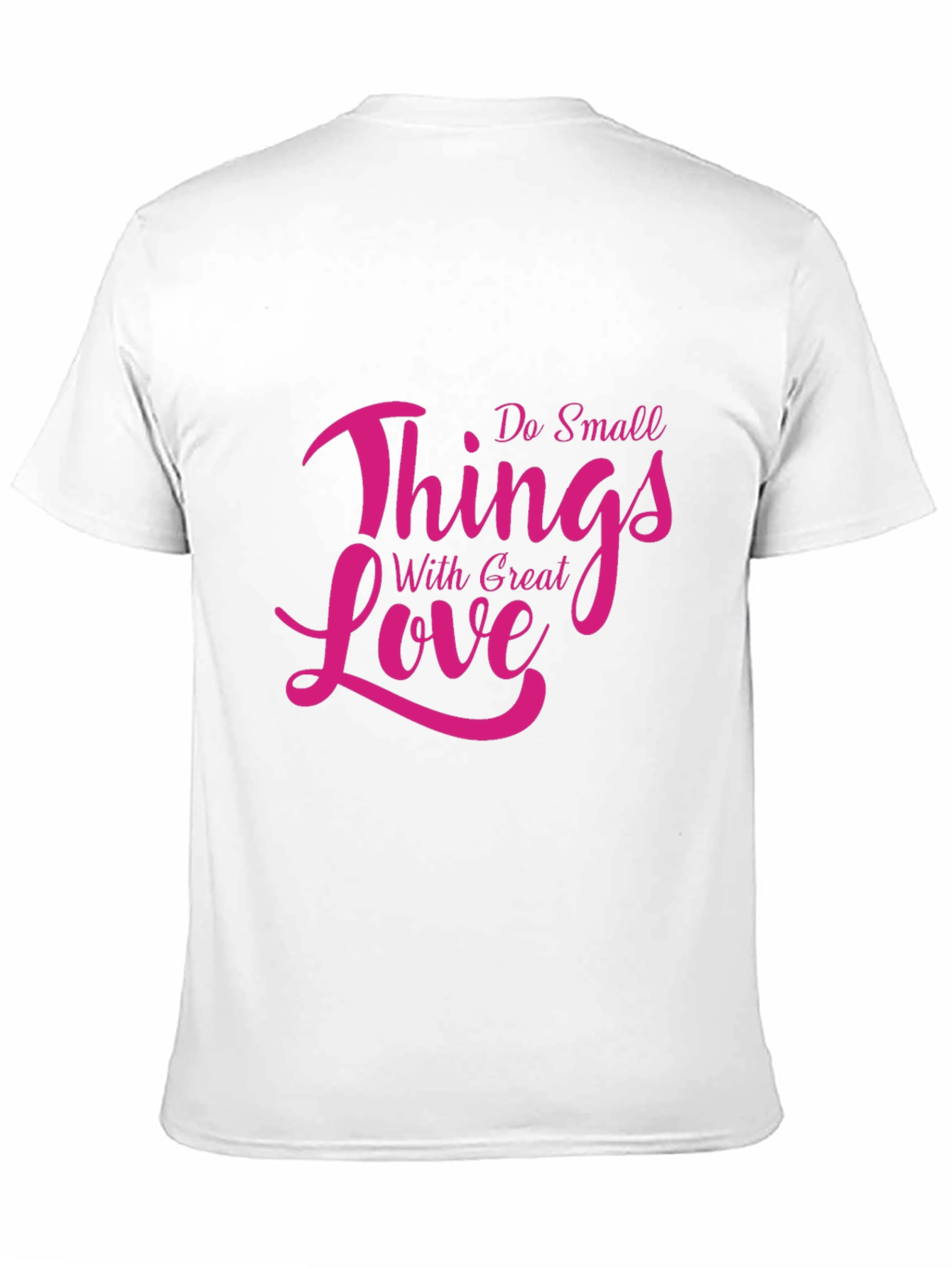 Inspirational Do Small Things With Great Love Black T-Shirt