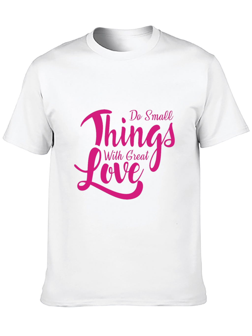 Inspirational Do Small Things With Great Love Black T-Shirt