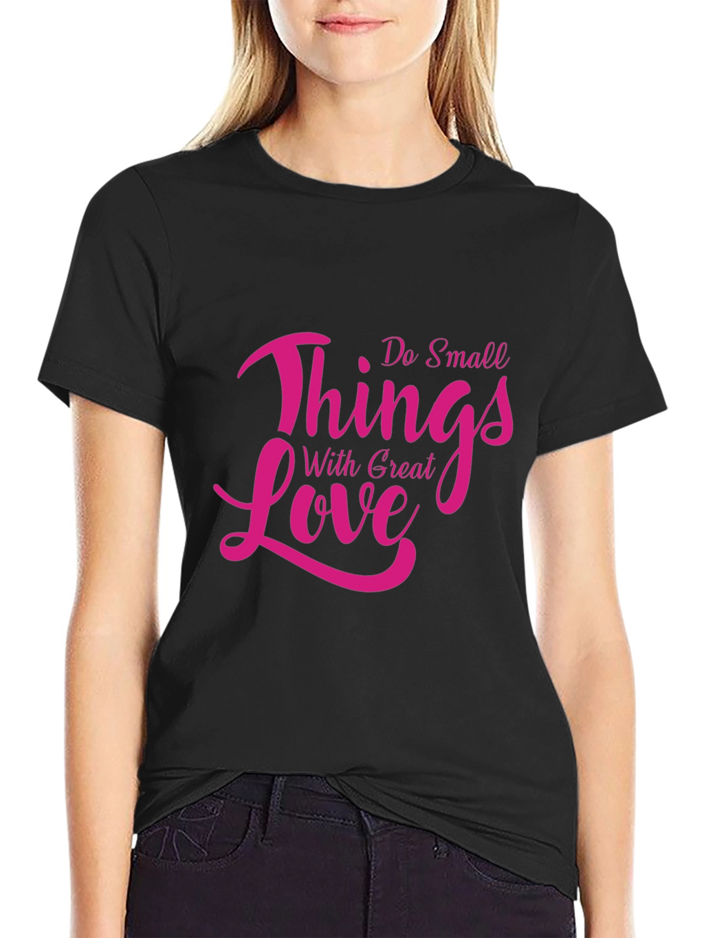 Inspirational Do Small Things With Great Love Black T-Shirt