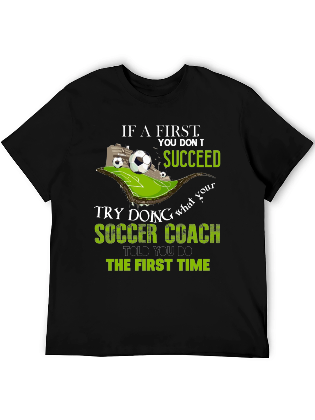 Soccer Coach T-Shirt - If at First You Dont Succeed