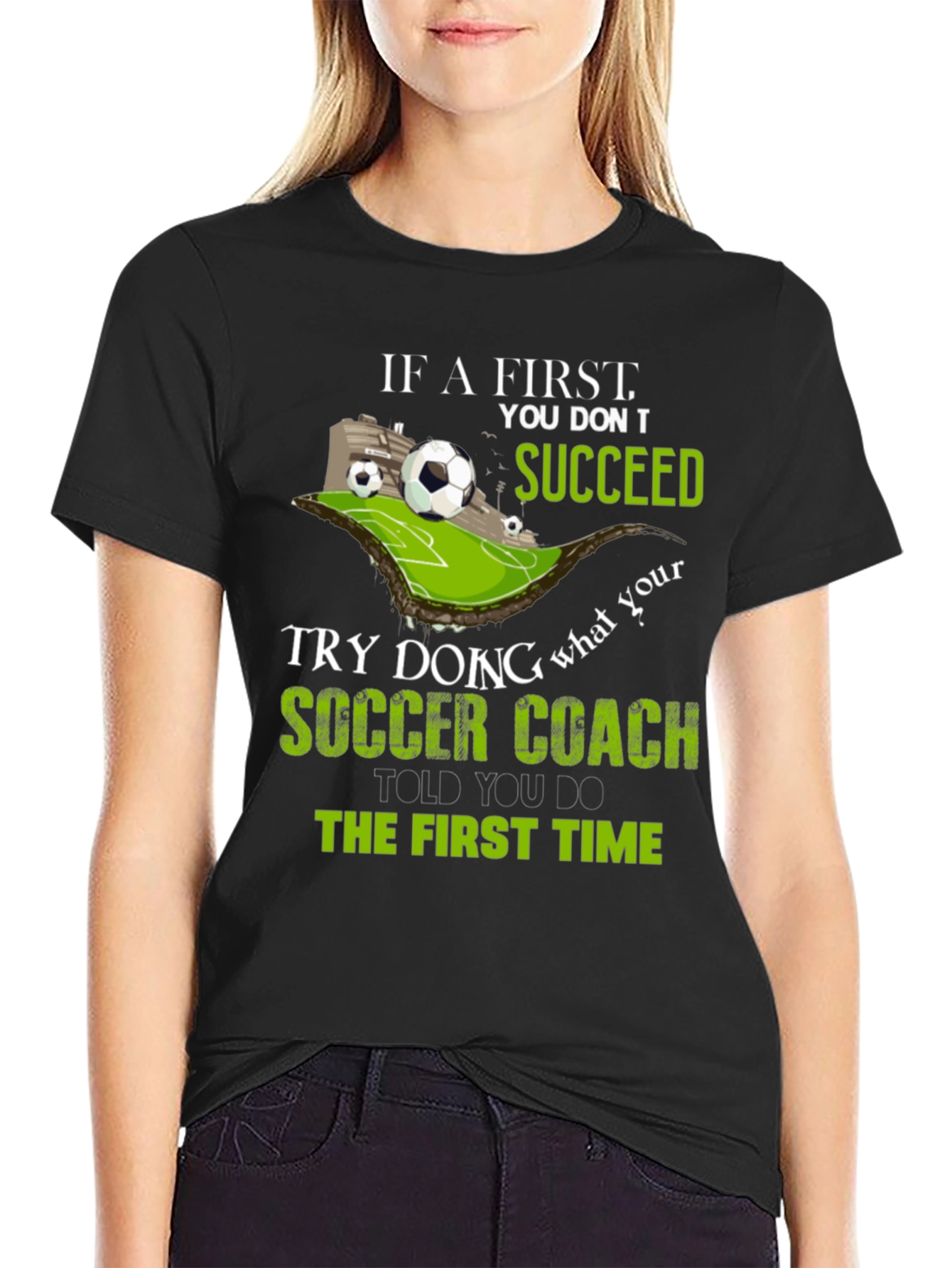 Soccer Coach T-Shirt - If at First You Dont Succeed